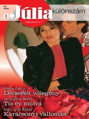 cover image of Júlia különszám 42. kötet (Lecserélt vőlegény, Tíz év múlva, Karácsonyi vallomás)